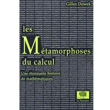 Les Métamorphoses du calcul : Une étonnante histoire des mathématiques