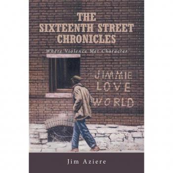 Aziere, Jim: The Sixteenth Street Chronicles