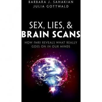 Sex, Lies, and Brain Scans : How fMRI reveals what really goes on in our minds