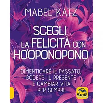 Scegli la FelicitÃ  con Ho'oponopono