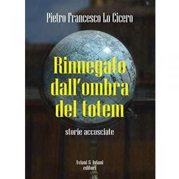 Rinnegato dall'ombra del totem. Storie accosciate