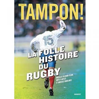 Tampon ! La folle histoire du rugby