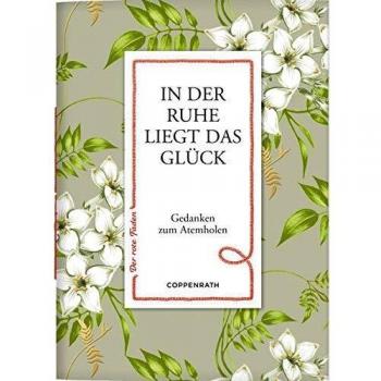 In der Ruhe liegt das Glück: Gedanken zum Atemholen (Der rote Faden)
