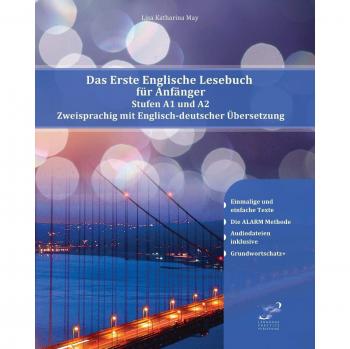 Das Erste Englische Lesebuch für Anfänger: Stufen A1 A2 Zweisprachig mit Englisch-deutscher Übersetzung