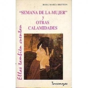 Semana de la mujer y otras calamidades