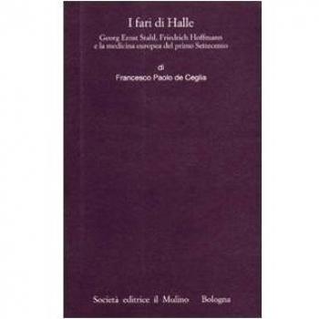 I fari di Halle. Georg Ernst Stahl, Friedrich Hoffmann e la medicina europea del primo Settecento