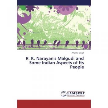 R. K. Narayan's Malgudi and Some Indian Aspects of Its People