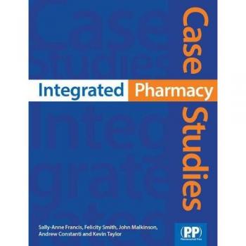 Integrated Pharmacy Case Studies by Dr John Malkinson, Andrew Constanti, Dr....