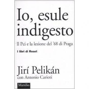 Io, esule indigesto. Il Pci e la lezione del '68 di Praga