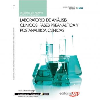 CUADERNO DEL ALUMNO LABORATORIO DE ANÁLISIS CLINICOS: FASES PREANALÍTICA Y POSTANALÍTICA CLÍNICAS.. CUALIFICACIONES PROFESIONALES