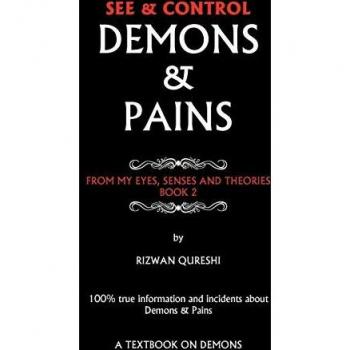 See & Control Demons & Pains: From My Eyes, Senses and Theories Book 2