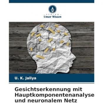 Jaliya, U. K.: Gesichtserkennung mit Hauptkomponentenanalyse und neuronalem Netz