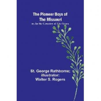The Pioneer Boys of the Missouri; or, In the Country of the Sioux