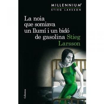 La noia que somiava un llumí i un bidó de gasolina (Sèrie Millennium 2) (Tapa blanda con solapas).