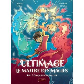 Ultimage, le maÃ®tre des magies Tome 1 : les quatre Ã©lÃ©ments