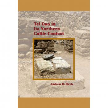 Tel Dan in Its Northern Cultic Context (Society of Biblical Literature Archaeology and Biblical Studies)