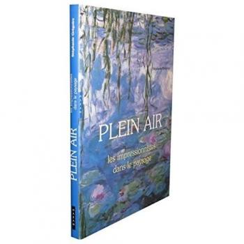 Plein Air. Les Impressionnistes Dans Le Paysage