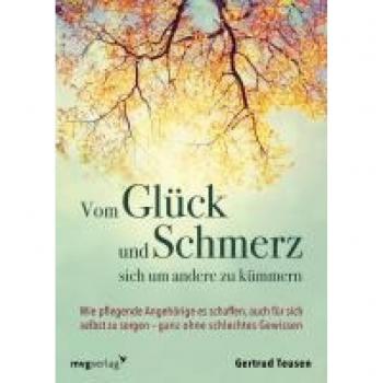 Teusen, Gertrud: Vom Glück und Schmerz, sich um andere zu kümmern