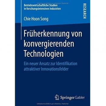 Früherkennung von konvergierenden Technologien: Ein neuer Ansatz zur Identifikation attraktiver Innovationsfelder
