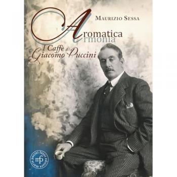 Aromatica armonia. I caffé di Giacomo Puccini