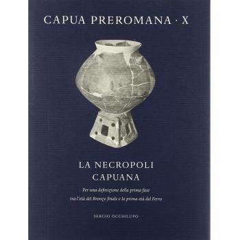 La necropoli capuana. Per una definizione della prima fase tra l'età del Bronzo finale e la prima età del Ferro