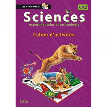 Sciences expérimentales et technologie CM2 : cahier d'activités