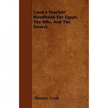 Cook's Tourists' Handbook for Egypt, the Nile, and the Desert.