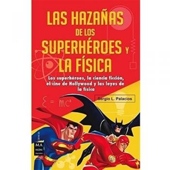 Las hazañas de los superhéroes y la física (Tapa blanda).