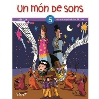 Un món de sons 5: Música. Educació primària, 5è curs.