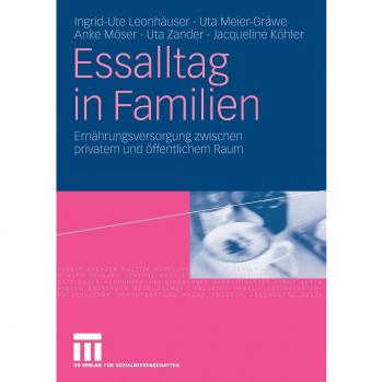 Essalltag in Familien: Ernährungsversorgung Zwischen Privatem und Offentlichem Raum