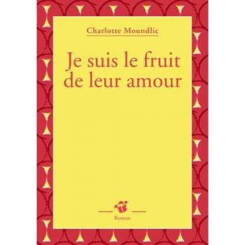 Je suis le fruit de leur amour