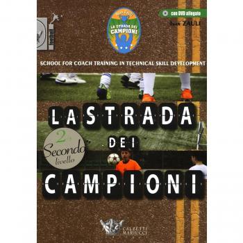 La strada dei campioni. School for coach training in technical skill development. Secondo livello. Con DVD