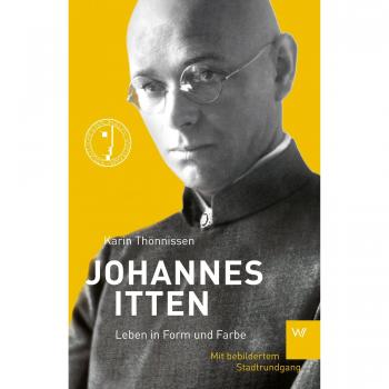 Johannes Itten: Leben in Form und Farbe