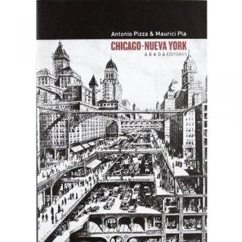 Chicago Nueva York Teoría, arte y arquitectura entre los siglos XIX y XX