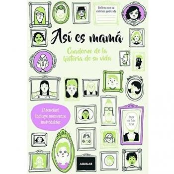 Así es mamá. Cuaderno de la historia de su vida