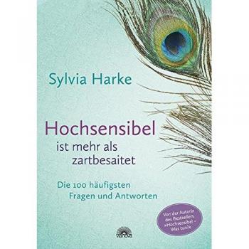 Harke, Sylvia: Hochsensibel ist mehr als zartbesaitet