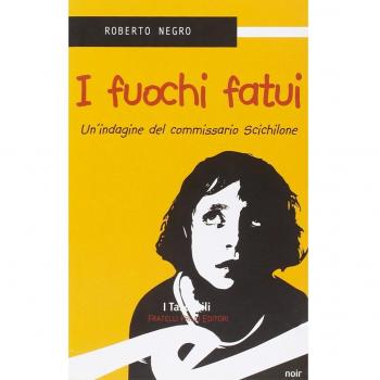 I fuochi fatui. Un'indagine del commissario Scichilone