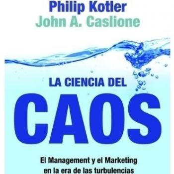 La ciencia del caos: El Management y el Marketing en la era de las turbulencias