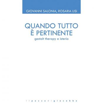 Isteria e Gestalt Therapy. Quando tutto è pertinente