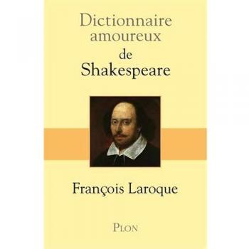 Dictionnaire Amoureux De Shakespeare