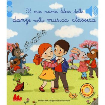 MIO PRIMO LIBRO DELLE DANZE NELLA MUSICA CLASSICA. EDIZ. A COLORI (IL)