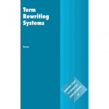Term Rewriting Systems (Cambridge Tracts in Theoretical Computer Science, Band 55)