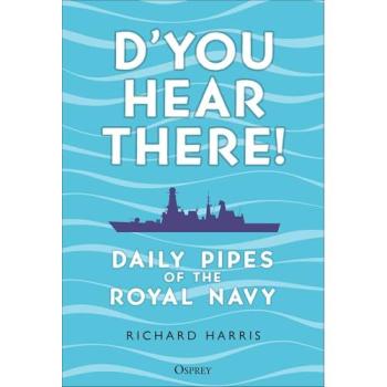 D’you Hear There! : Daily Pipes of the Royal Navy