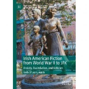 O¿Leary Anish, Beth: Irish American Fiction from World War II to JFK