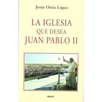 La Iglesia que desea Juan Pablo II