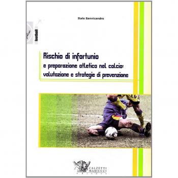 Rischio di infortunio e preparazione atletica nel calcio: valutazione e strategie di prevenzione