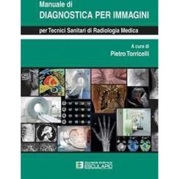 Manuale di diagnostica per immagini per tecnici sanitari di radio...
