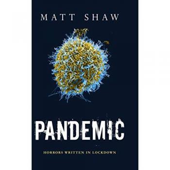 Pandemic: Horrors Written In Lockdown