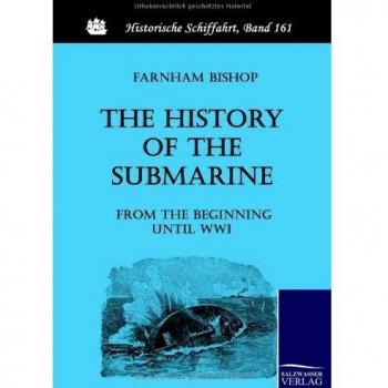 The History of the Submarine from the Beginning until WWI