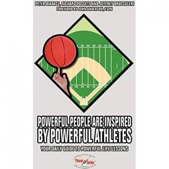 Powerful People Are Inspired by Powerful Athletes: Your Daily Guide to Powerful Life Lessons